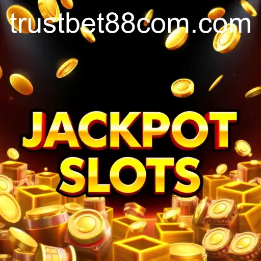 Exploring the Thrills of Jackpot Slots on Trustbet88